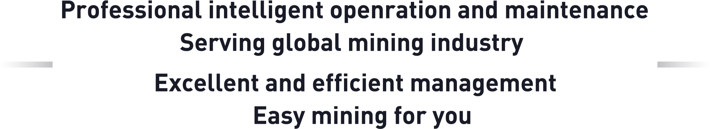 Professional smart OM Serving global mining industry
Excellent and efficient management Easy mining for you